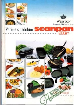 Vaříme s nádobím scanpan 2001+ - Kolektív autorov