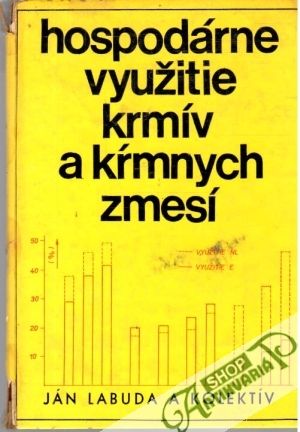 Hospodárne využitie krmív a kŕmnych zmesí - Labuda Ján a kolektív