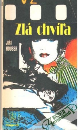 Zlá chvíľa - Houser Jiří
