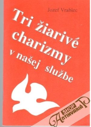 Tri žiarivé charizmy v našej službe - Vrablec Jozef