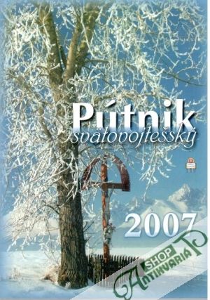 Pútnik Svätovojtešský Kalendár na rok 2007 - Ondica Slavomír, Vyskočová Mária