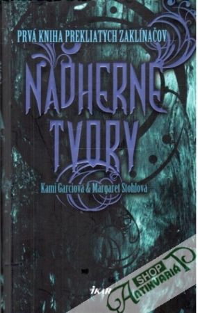 Nádherné tvory - Garciová Kami, Stohlová Margaret