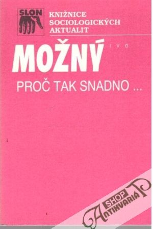 Proč tak snadno... - Možný Ivo