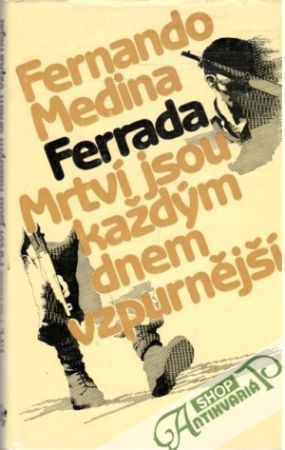 Mrtví jsou každým dnem vzpurnější - Ferrada Fernando Medina