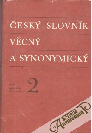 Český slovník věcný a synonymický 2. - Kolektív autorov