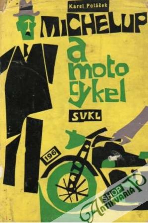Michelup a motocykel - Poláček Karel