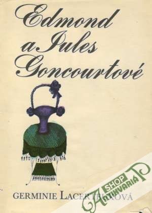 Germinie Lacerteuxová - Goncourtové Edmont a Jules