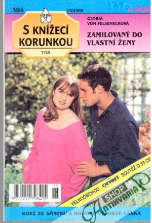 Zamilovaný do vlastní ženy - Von Felsenecková Gloria