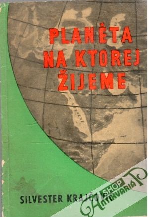 Planéta, na ktorej žijeme - Krajčovič Silvester