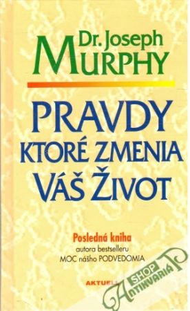Pravdy, ktoré zmenia váš život - Murphy Joseph