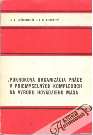 Pokroková organizácia práce v priemyselných komplexoch na výrobu hovädzieho mäsa - Faťuchinová J. A., Kurbatov I. D.