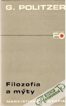Filozofia a mýty - Politzer G.