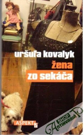 Žena zo sekáča - Kovalyk Uršuľa