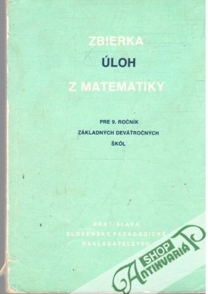 Zbierka úloh z matematiky pre 9. ročník základných deväťročných škôl - Šimek, Horáček, Schejbal