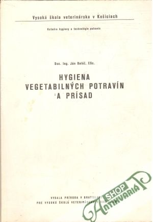 Hygiena vegetabilných potravín a prísad - Baláž Ján