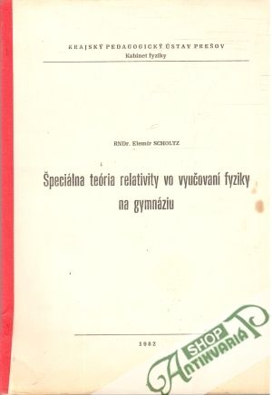 Špeciálna teória relativity vo vyučovaní fyziky na gymnáziu - Scholtz Elemír