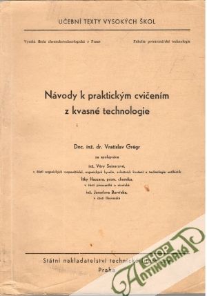 Návody k praktickým cvičením z kvasné technologie - Grégr Vratislav