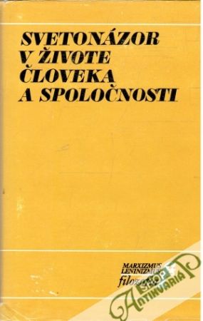 Svetonázor v živote človeka a spoločnosti - Kolektív autorov
