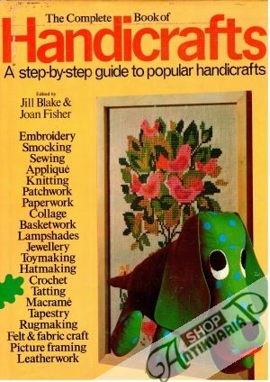 The Complete Book of Handicrafts - Blake Jill, FIsher Joan