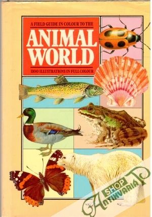 A Field Guide in Colour to the Animal World - Zahradník Jiří, Čihař Jiří