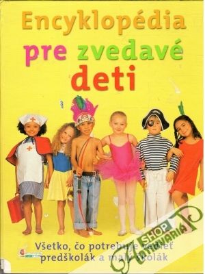 Encyklopédia pre zvedavé deti - Kolektív autorov