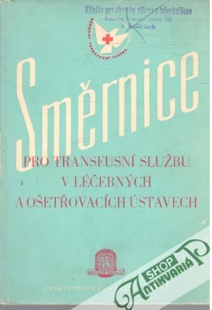 Směrnice pro transfusní službu v léčebných a ošetrovacích ústavech - Kolektív autorov