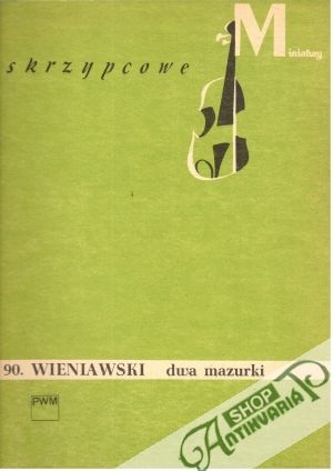 Miniatury skrzypcowe - 90. Wieniawski dwa mazurki - Pilecka Ligia