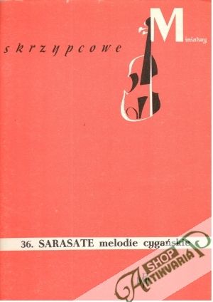 Miniatury skrzypcowe - 36. Sarasate melodie cyganskie - Pilecka Ligia