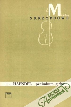 Miniatury skrzypcowe - 11. Haendel preludium g-dur - Pilecka Ligia