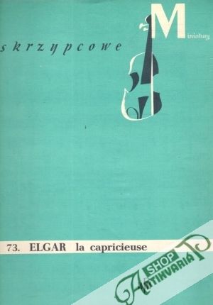 Miniatury skrzypcowe - 73. Elgar la capricieuse - Pilecka Ligia