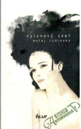 Nylonový svet - Rudinský Matej