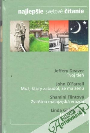 Tvoj tieň; Muž, ktorý zabudol, že má ženu; Zvláštna malajzijská vražda; Ligot hviezd - Deaver J., O'Farrell J., Flintová S., Gillardová L.