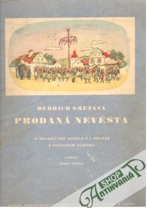 Prodaná nevěsta - Bedřich Smetana - Micka Josef