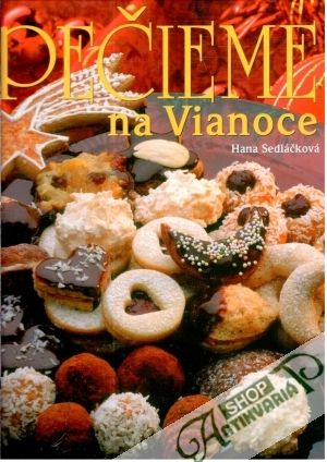 Pečieme na Vianoce - Sedláčková Hana