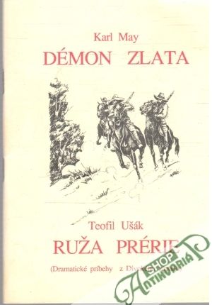 Démon zlata, Ruža prérie - May Karl, Ušák Teofil