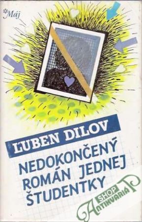 Nedokončený román jednej študentky - Dilov Ľuben