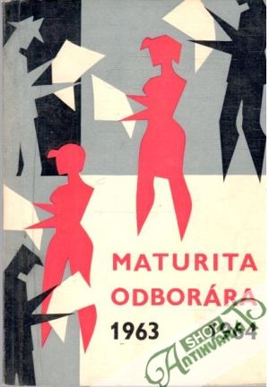 Maturita odborára 1963, 1964 - Kolektív autorov