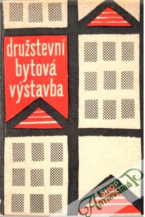 Družstevní bytová výstavba - Kolektív autorov