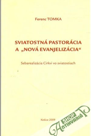 Sviatonosná pastorácia a "Nová evanjelizácia" - Tomka Ferenc