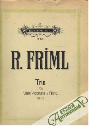 R. Friml - Trio for Violin, VIoloncelle & Piano. Op. 36. - Kolektív autorov