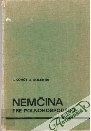 Nemčina pre poľnohospodárov - Kohút Ľ. a kolektív autorov