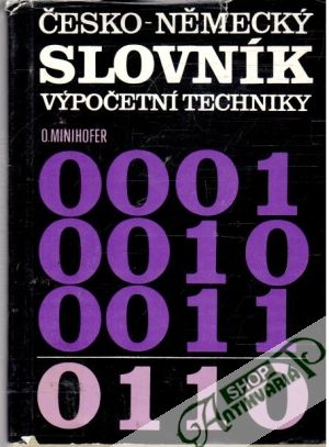 Česko - německý slovník výpočetní techniky - Minihofer O.