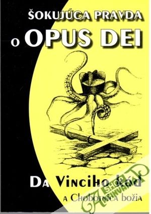 Šokujúca pravda o opus dei - Kolektív autorov