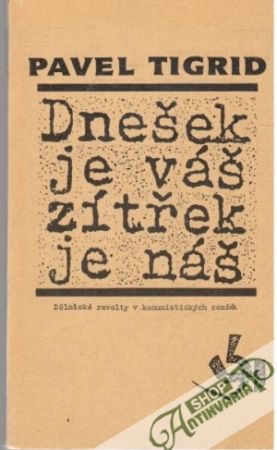 Dnešek je váš, zítřek je náš - Tigrid Pavel