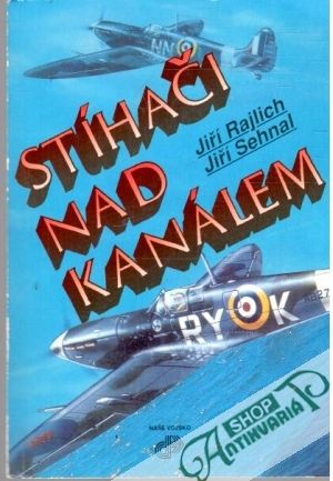 Stíhači nad kanálem - Rajlich Jiří, Sehnal Jiří