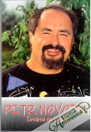 Petr Novotný - Továrna na Legraci - Formáčková Mari