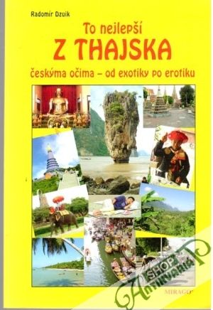 To nejlepší z Thajska - pruvodce - Dzuik Radomír
