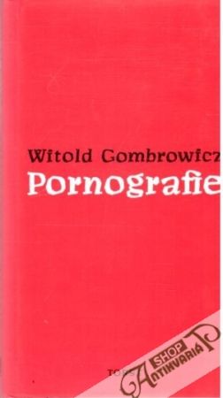 Pornografie - Gombrowicz Witold