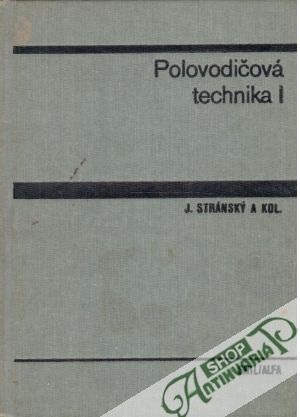 Polovodičová technika I. - Stránský Josef a kolektív