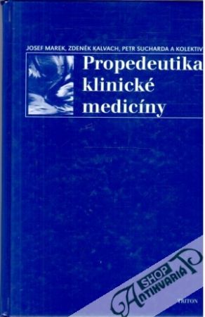 Propedeutika klinické medicíny - Marek, Kalvach, Sucharda a kolektív